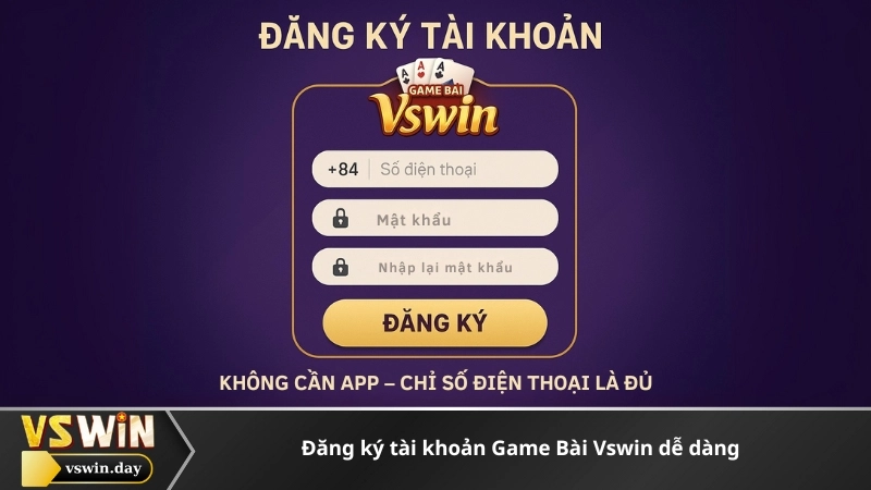 Đăng ký tài khoản Game Bài Vswin dễ dàng