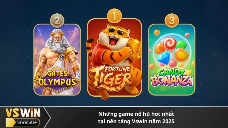 Những game nổ hũ hot nhất tại nền tảng Vswin năm 2025