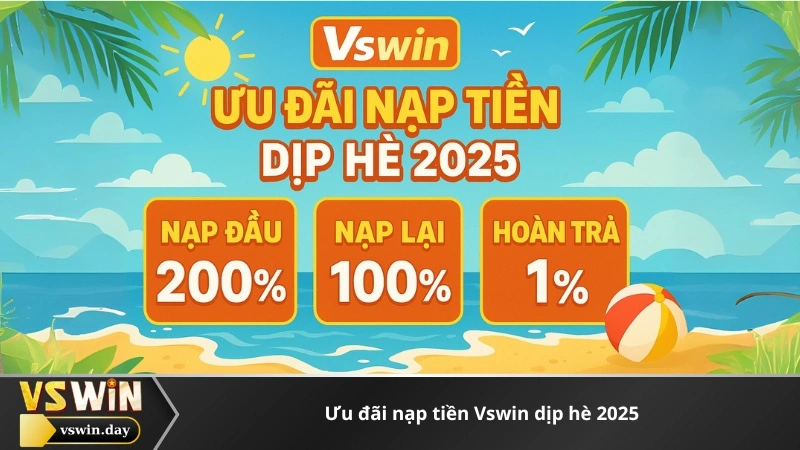 Ưu đãi nạp tiền Vswin dịp hè 2025