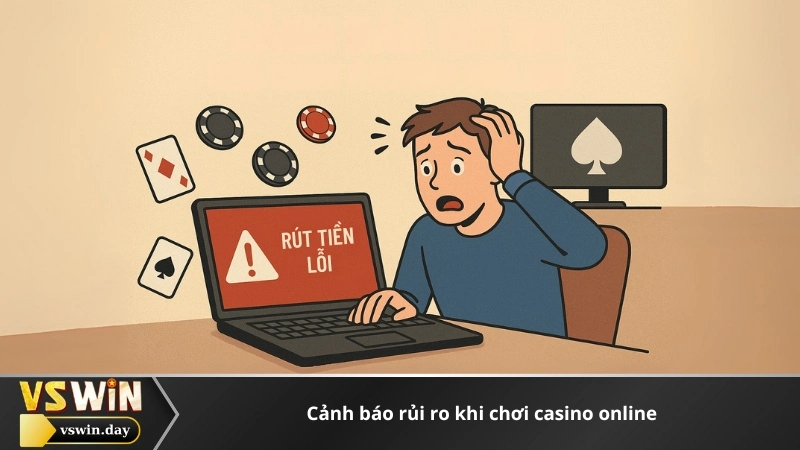 Cảnh báo rủi ro khi chơi casino online